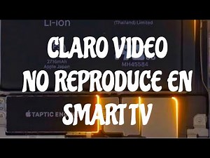 CLARO VIDEO NO REPRODUCE EN SMART TV /NO CARGA .