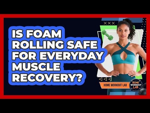 Is Foam Rolling Safe For Everyday Muscle Recovery?