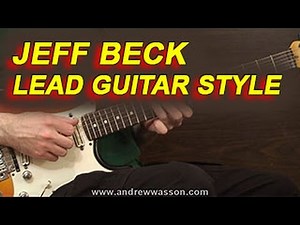 Jeff Beck - Lead Guitar Style