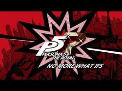 No More What Ifs - Persona 5 The Royal