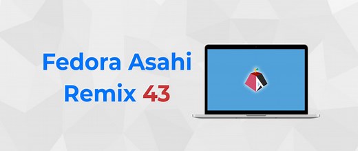 Asahi Linux Remix 43 brings the latest Fedora to Apple silicon Macs