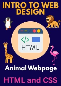 Intro to HTML and CSS Web Design - Animal Webpage 9th - 12th Grade