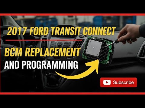 2017 Ford Transit Connect Body Control Module Replacement And Programming You Must Do Paremeter