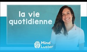 Mind Luster - Learn lingoni FRENCH 14 Talking about Your Daily Life A1