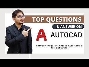 AutoCAD Frequently Asked Questions & their Answers | AutoCAD Questions and Answers