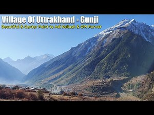 Gunji - A Beautiful Village in Uttrakhand and a Center Point to OM Parvat & Adi Kailash