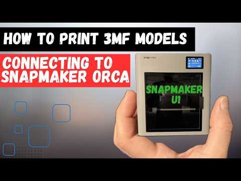 Snapmaker U1 3MF Model Printing, Connecting to Snapmaker Orca and Smartphone App
