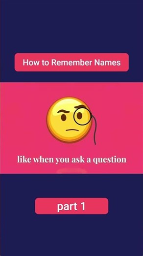 How to Remember Names: Part 1