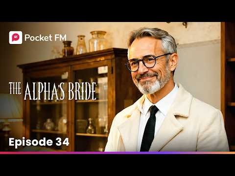 Ep 34 | The Alpha's Bride | Pocket FM