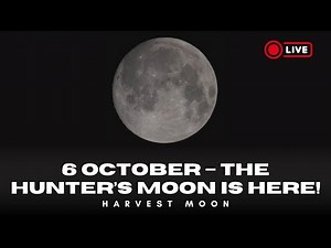 Full Moon LIVE | Hunter's Moon October 6, 2025 | Live View of Full Moon