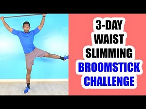 3-Day Waist Slimming Broomstick Challenge At Home