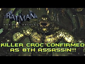 Batman Arkham Origins: Killer Croc Confirmed as 8th and Final Assassin!