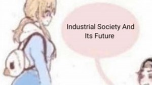 Industrial Society and Its Future Audiobook | Know Your Meme