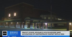 Dracut school resource officer resigns after accused on inappropriate contact with student