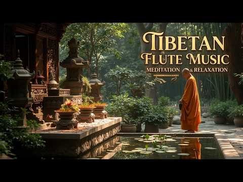 Serene Tibetan Flute Music - Healing Sounds for Buddhist Meditation and Deep Spiritual Relaxation