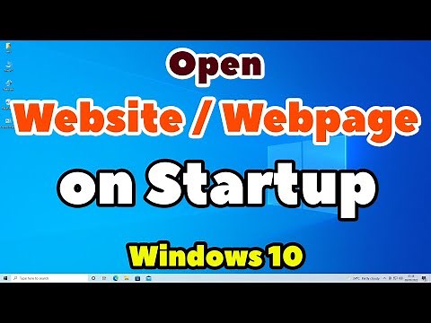 How to Automatically Open a Website on Startup in Windows 10 PC or Laptop