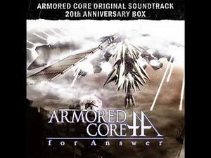 Armored Core for Answer Original Soundtrack - 29. Remember