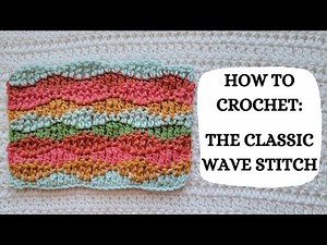 How To Crochet: Classic Wave Stitch | Tutorial, DIY, Beginner Crochet, Basic Crochet, Fun, Cute 💖