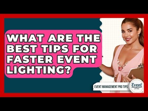What Are The Best Tips For Faster Event Lighting? - Event Management Pro Tips
