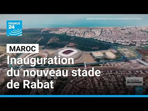CAN 2025 au Maroc : le nouveau stade de Rabat s’apprête à être inauguré • FRANCE 24