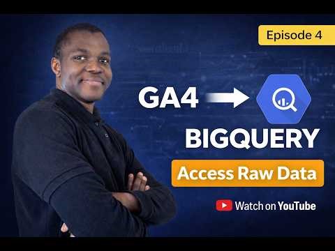 How to Connect GA4 to BigQuery | Web Analytics Series #4
