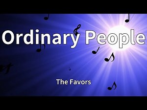 The Favors - Ordinary People (Lyrics)