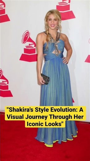 Shakira's Style Evolution: A Visual Journey Through Her Iconic Looks