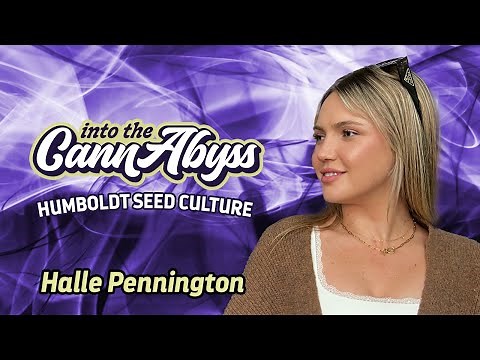 Humboldt’s Seed Culture with Halle Pennington of Humboldt Seed Company | Into The Cannabyss
