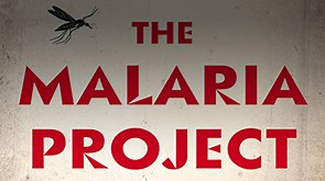 The Malaria Project: The U.S. Government's Secret Mission to Find a Miracle Cure