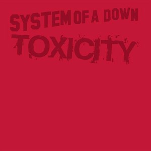 System Of A Down - Toxicity