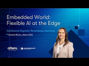 Flexible AI at the Edge with Altera CEO Sandra Rivera | Embedded World 2025 Keynote