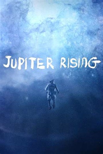 Jupiter Rising - Movie