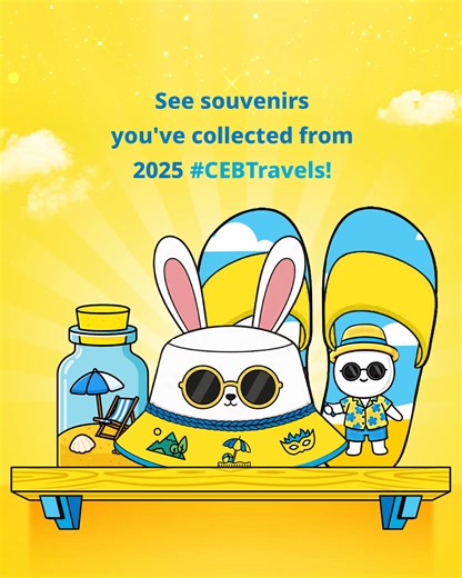 Calling all MyCebuPacific members! Discover your CEB Travel Buddyverse souvenirs based on your 2025 #CEBTravels in your email! You can even get a chance to win FREE flights, Go Rewards Points & Travel Buddyverse Merch by simply answering the survey. Tip: earn more raffle entries by booking flights while logged into your MyCebuPacific account! Visit http://bit.ly/CEB2025YearEndPromo for complete details. Promo runs from Dec 10, 2025-Jan 31, 2026. Per DTI Fair Trade Permit No. FTEB-244488 Series o