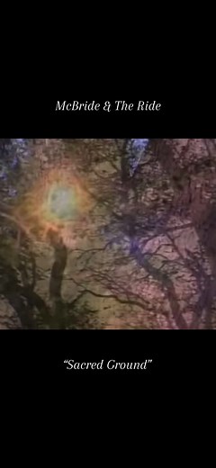 McBride & The Ride Sacred Ground Song 1992