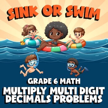 Multiply Multi Digit Decimals Problems SINK OR SWIM Math Game - No Prep Grade 6
