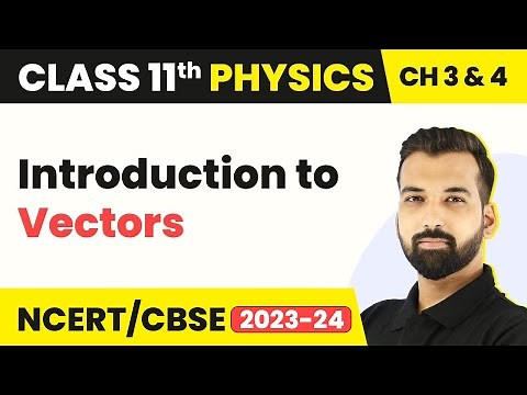 Introduction to Vectors - Vectors | Class 11 Physics