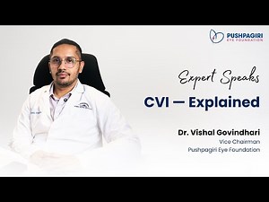 Expert Speaks | Dr. Vishal Govindahari | CVI Explained