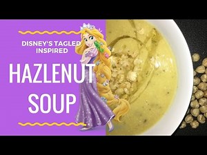 Rapunzel's Favourite Hazelnut Soup from Disney's Tangled