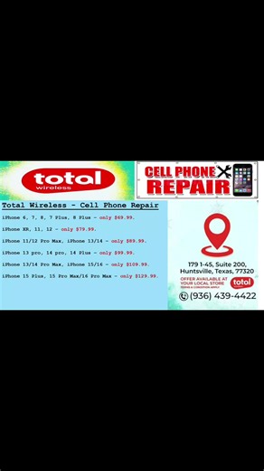 Get iPjone repair at lowest prices in Huntsville, Texas. Please come to the Total Wireless store in Huntsville Texas in front of Walmart. Please call (936) 439-4422 for more details. Store address 179 I45, Suite 200, Huntsville, Texas, 77320. Across Walmart. Note: Offers only applicable at this location.