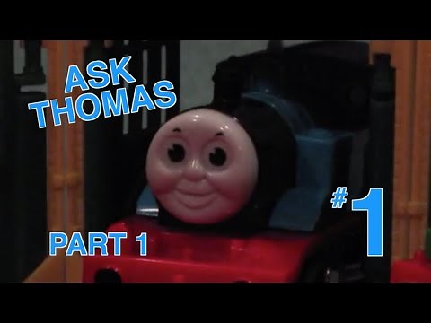 Thomas The Trackmaster Show: Ask Thomas (Responses) #1: The Start - Part 1/3