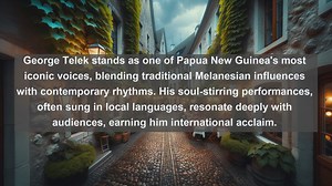 Melodic Marvels: Top 10 Famous Singers in Papua New Guinea