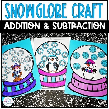 Snow Globe Winter Math Craft 1st Grade Addition & Subtraction Activities