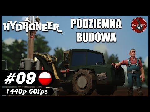 Podziemna budowa || #9 || Hydroneer gameplay PL