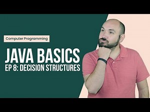 Java Basics Ep8: Decision Structures