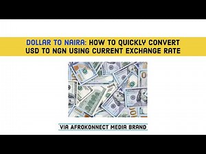 Dollar to Naira: How to Quickly Convert USD to NGN Using Current Exchange Rate