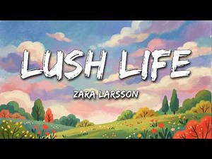 Zara Larsson - Lush Life (Lyrics + Sub. Español)