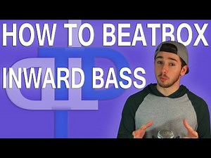 How To Beatbox - Inward Bass Tutorial (Many Variations)