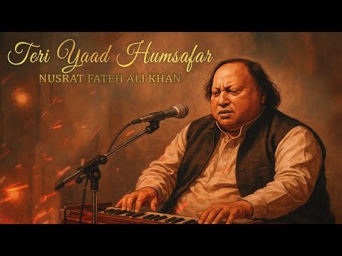 Teri Yaad Humsafar | Nusrat Fateh Ali Khan | Unreleased Song | Karan Bir Music