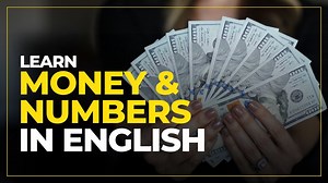 LEARN Money and Numbers phrases in ENGLISH