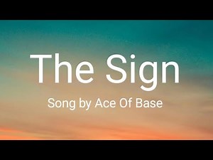 The Sign - Ace of Base Lyrics Video